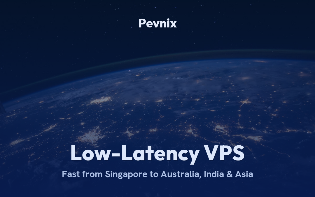Low-Latency VPS Hosting for Australia, India and South Asia from Singapore